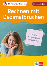 Klett 10-Minuten-Training Mathematik Rechnen mit Dezimalbr&uuml;chen 6. Klasse