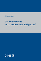 Das Kontokorrent im schweizerischen Bankgesch&auml;ft - C&eacute;line Martin