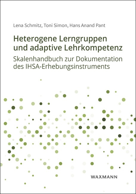 Heterogene Lerngruppen und adaptive Lehrkompetenz - Lena Schmitz, Toni Simon, Hans Anand Pant