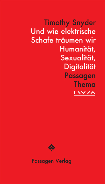 Und wie elektrische Schafe tr&auml;umen wir - Timothy Snyder