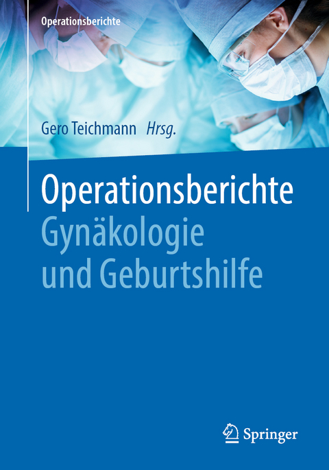 Operationsberichte Gyn&auml;kologie und Geburtshilfe - 