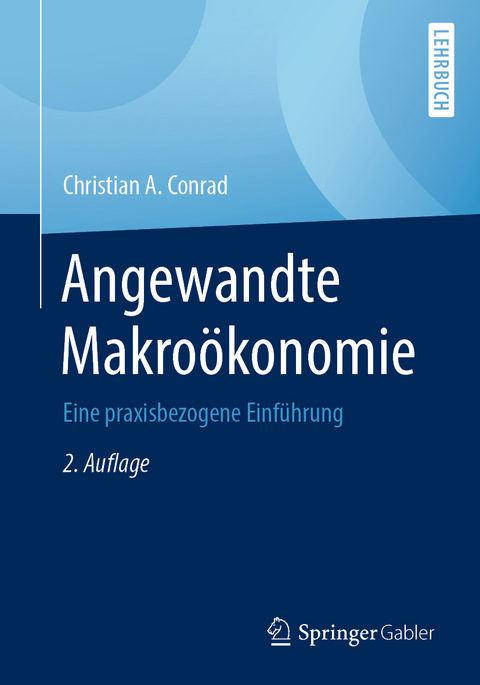 Angewandte Makroökonomie - Christian A. Conrad