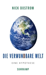 Die verwundbare Welt - Nick Bostrom