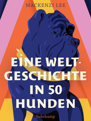 Eine Weltgeschichte in 50 Hunden