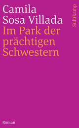 Im Park der pr&auml;chtigen Schwestern - Camila Sosa Villada