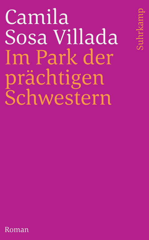 Im Park der pr&auml;chtigen Schwestern - Camila Sosa Villada