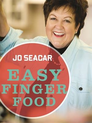 Easy Finger Food Recipes -  Jo Seagar