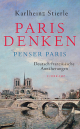 Paris denken &ndash; Penser Paris - Karlheinz Stierle