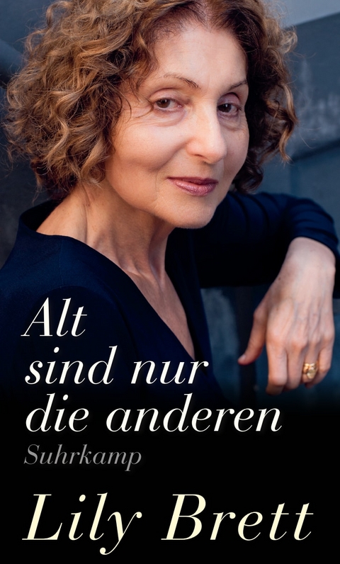 Alt sind nur die anderen - Lily Brett