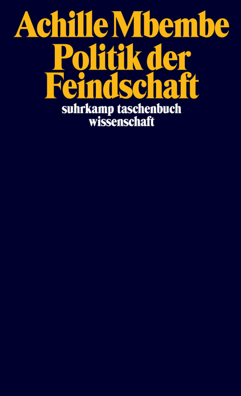 Politik der Feindschaft - Achille Mbembe