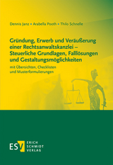 Gr&uuml;ndung, Erwerb und Ver&auml;u&szlig;erung einer Rechtsanwaltskanzlei - Steuerliche Grundlagen, Falll&ouml;sungen und Gestaltungsm&ouml;glichkeiten - Dennis Janz, Arabella Pooth, Thilo Schnelle