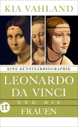 Leonardo da Vinci und die Frauen - Kia Vahland