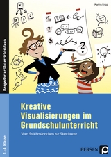 Kreative Visualisierungen im Grundschulunterricht - Martina Knipp