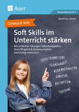 Gewusst wie: Soft Skills im Unterricht st&auml;rken - Matthias Johler