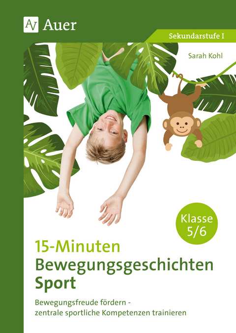 15-Minuten-Bewegungsgeschichten Sport Klassen 5-6 - Sarah Kohl