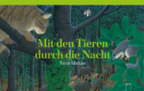Mit den Tieren durch die Nacht - Ren&eacute; Mettler