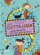 Dein Lotta-Leben. Allerbeste Freundinnenbuch. F&uuml;r dich und deine Cheyenne - Alice Panterm&uuml;ller