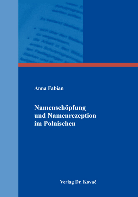 Namensch&ouml;pfung und Namenrezeption im Polnischen - Anna Fabian