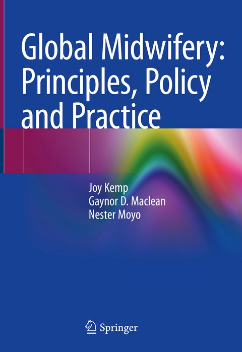 Global Midwifery: Principles, Policy and Practice - Joy Kemp, Gaynor D. Maclean, Nester Moyo