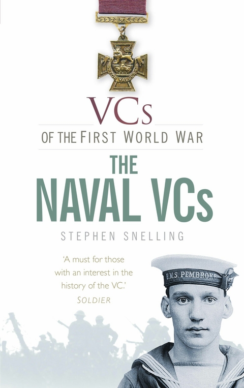 VCs of the First World War: The Naval VCs - Stephen Snelling