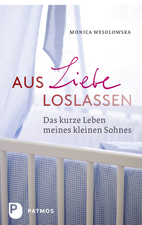 Aus Liebe loslassen - Monica Wesolowska