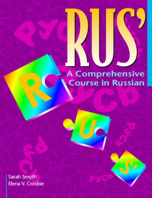 RUS': A Comprehensive Course in Russian -  Elena V. Crosbie,  Sarah Smyth