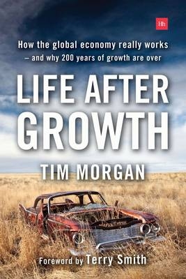 Life After Growth -  Tim Morgan