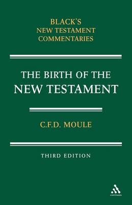 Birth of the New Testament -  C. F. D. Moule