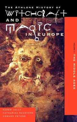 Witchcraft and Magic in Europe, Volume 3 -  Karen Jolly,  Edward Peters,  Catharina Raudvere
