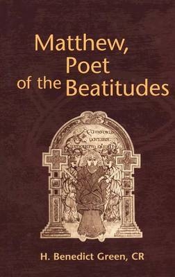Matthew, Poet of the Beatitudes -  H. Benedict Green