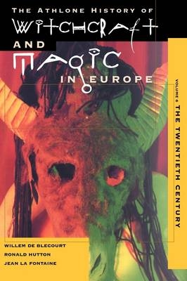 Witchcraft and Magic in Europe, Volume 6 -  Prof Ronald Hutton,  Jean La Fontaine,  Willem de Blecourt