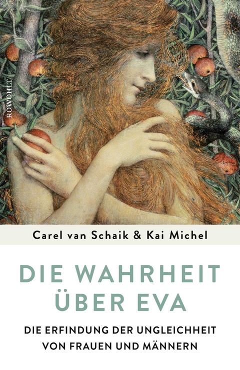 Die Wahrheit &uuml;ber Eva - Carel van Schaik, Kai Michel