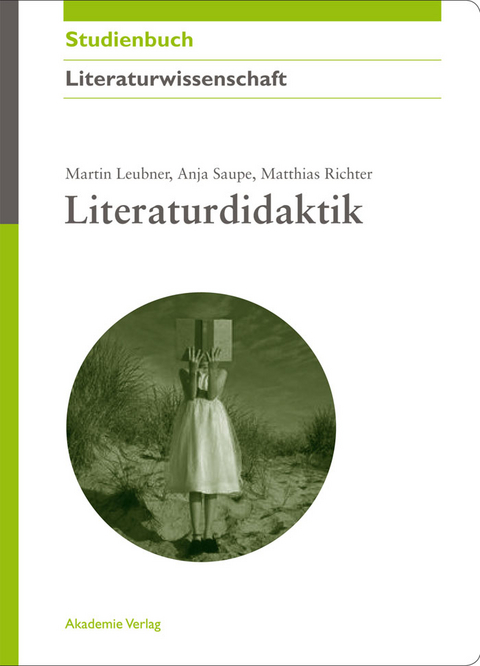 Literaturdidaktik - Martin Leubner, Anja Saupe, Matthias Richter