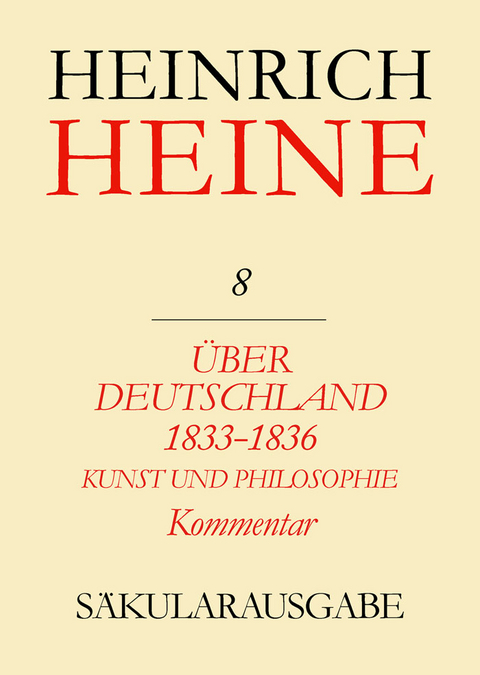 &Uuml;ber Deutschland 1833-1836. Aufs&auml;tze &uuml;ber Kunst und Philosophie. Kommentar - 