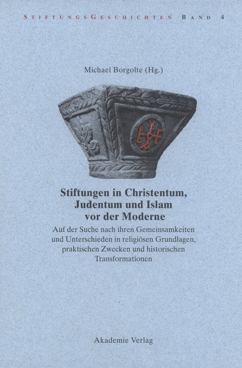 Stiftungen in Christentum, Judentum und Islam vor der Moderne - 