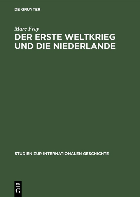 Der Erste Weltkrieg und die Niederlande - Marc Frey