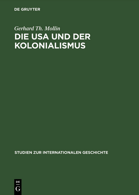 Die USA und der Kolonialismus - Gerhard Th. Mollin
