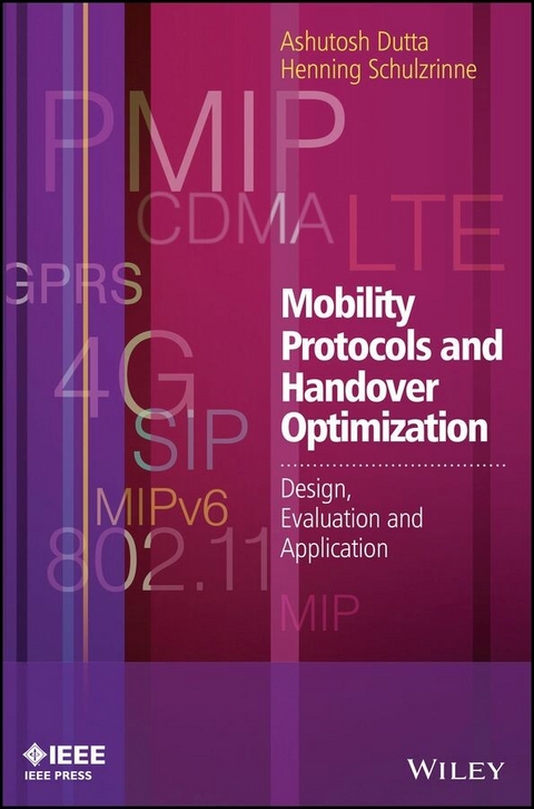 Mobility Protocols and Handover Optimization - Ashutosh Dutta, Henning Schulzrinne