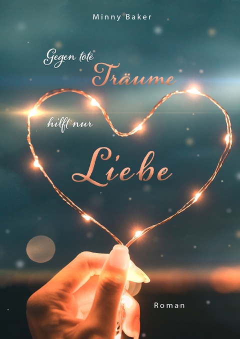 Gegen tote Tr&auml;ume hilft nur Liebe - Minny Baker