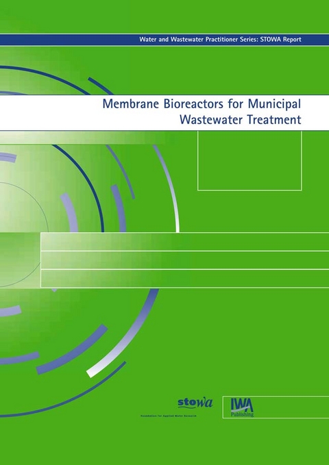 Membrane Bioreactors for Municipal Wastewater Treatment -  A. G. N. van Bentem,  D. P. Lawrence,  H. F. van der Roest
