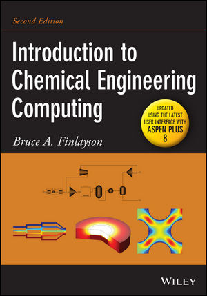 Introduction to Chemical Engineering Computing - Bruce A. Finlayson