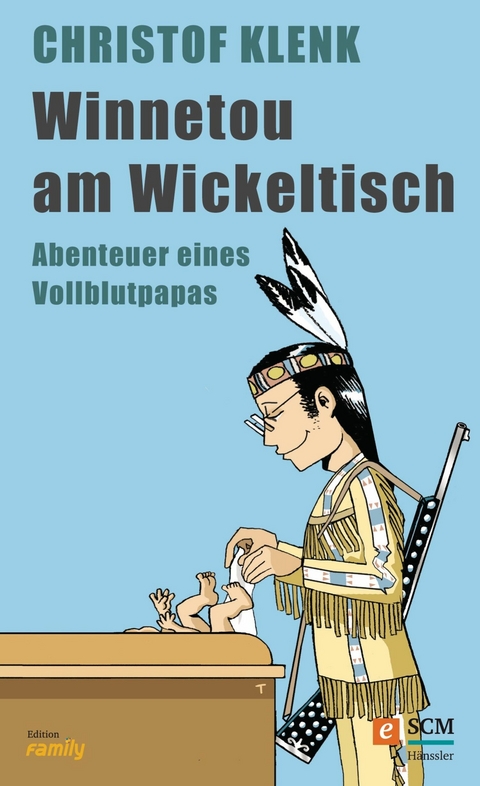 Winnetou am Wickeltisch - Christof Klenk