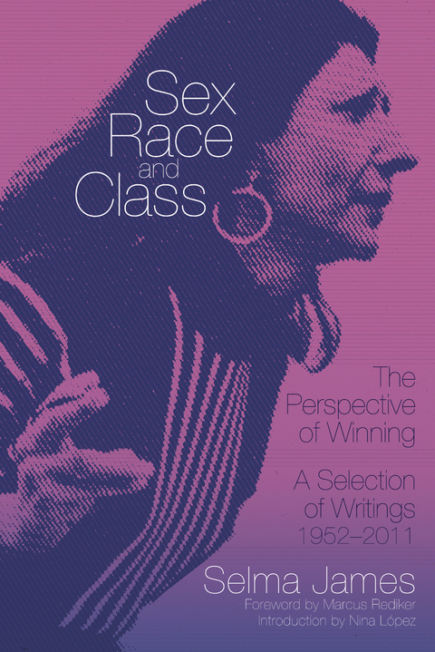 Sex, Race, and Class&mdash;The Perspective of Winning - Selma James
