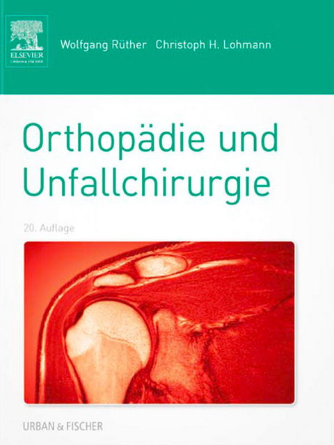 Orthop&auml;die und Unfallchirurgie -  Wolfgang R&uuml;ther,  Christoph Lohmann