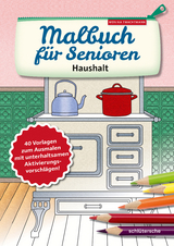 Malbuch f&uuml;r Senioren. Haushalt - Monika Twachtmann