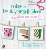 Praktische Do-it-yourself-Ideen für Lehrerzimmer, Büro & Schreibtisch - Susanne Vogt