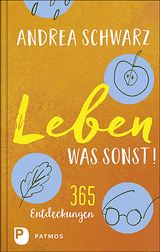 Leben &ndash; was sonst! - Andrea Schwarz