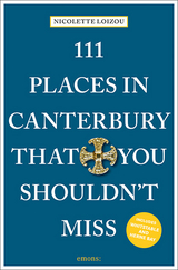 111 Places in Canterbury That You Shouldn't Miss - Nicolette Loizou