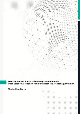 Transformation von Straßennetzgraphen mittels Data Science Methoden für multikriterielle Routenalgorithmen