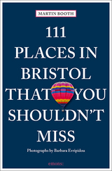 111 Places in Bristol That You Shouldn't Miss - Martin Booth